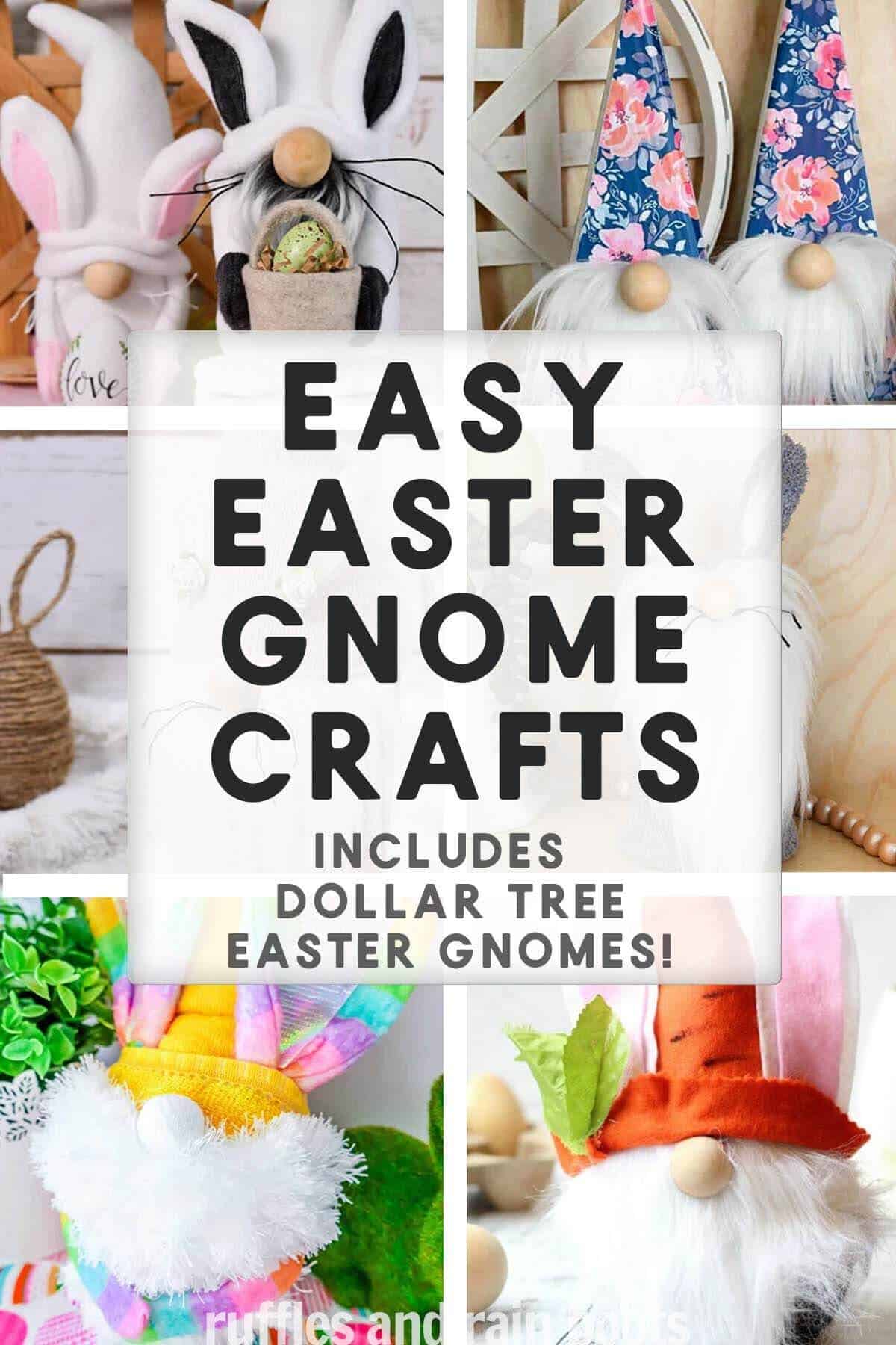 Six image vertical collage of holiday gnomes with text which reads easy Easy Easter Gnome Crafts includes Dollar Tree gnomes.