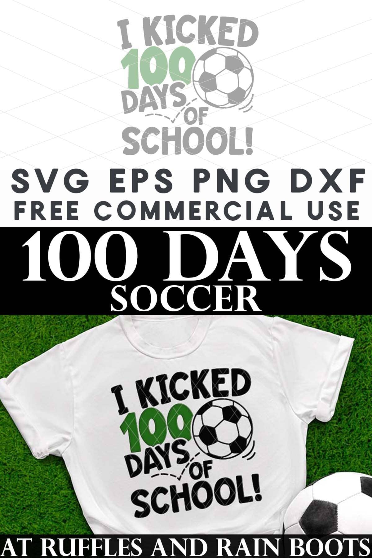 Vertical image of a soccer cut file for Cricut on top with a white t-shirt I kicked 100 days of school with soccer ball SVG.