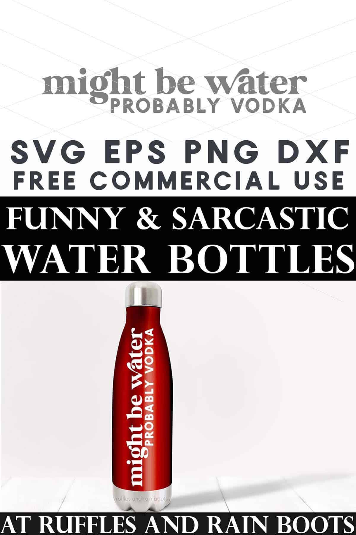 Split vertical image showing might be water probably vodka svg in white vinyl on red water bottle.