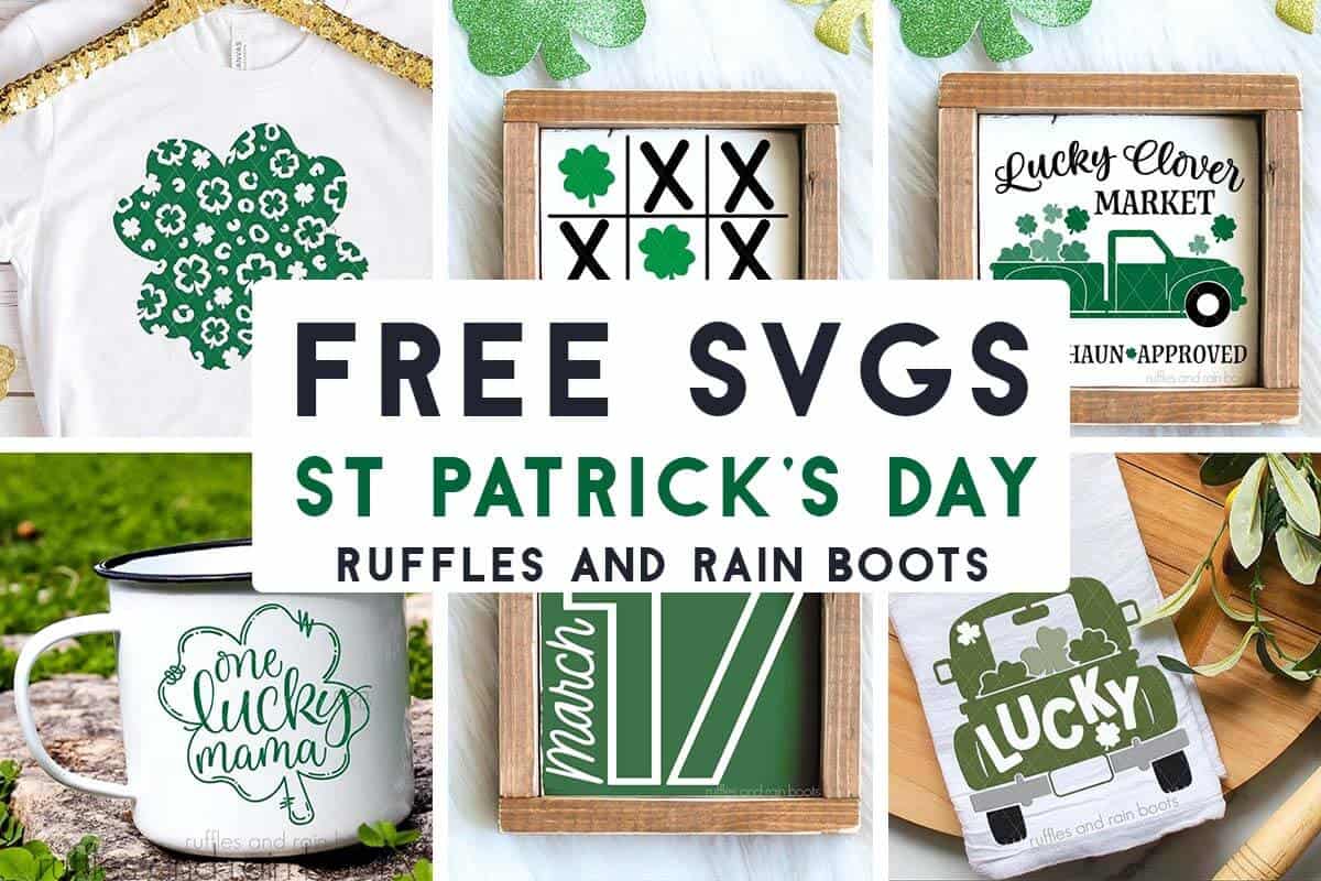 Six image horizontal collage of shirts, signs, and cups with text which reads free SVGs St Patrick's Day.