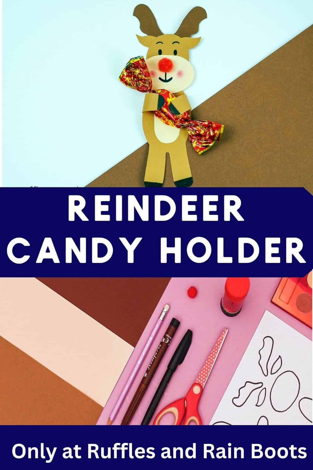 A stacked vertical image of the supplies for the reindeer candy holder on the bottom and a finished paper cut-out reindeer candy holder against a white and brown background.