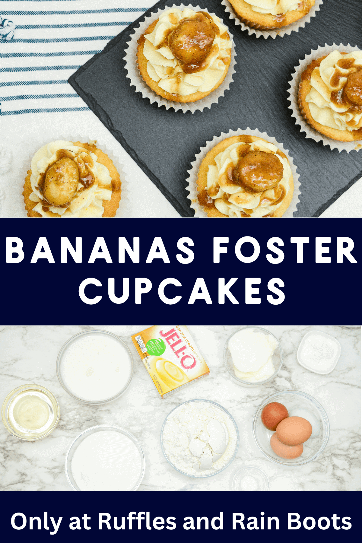 Double stacked image of Six Bananas Foster Cupcakes on a piece of grey slate, next to a bowl of Bananas Foster on a white and blue stripe towel on top and the ingredients for the cupcakes on the bottom,