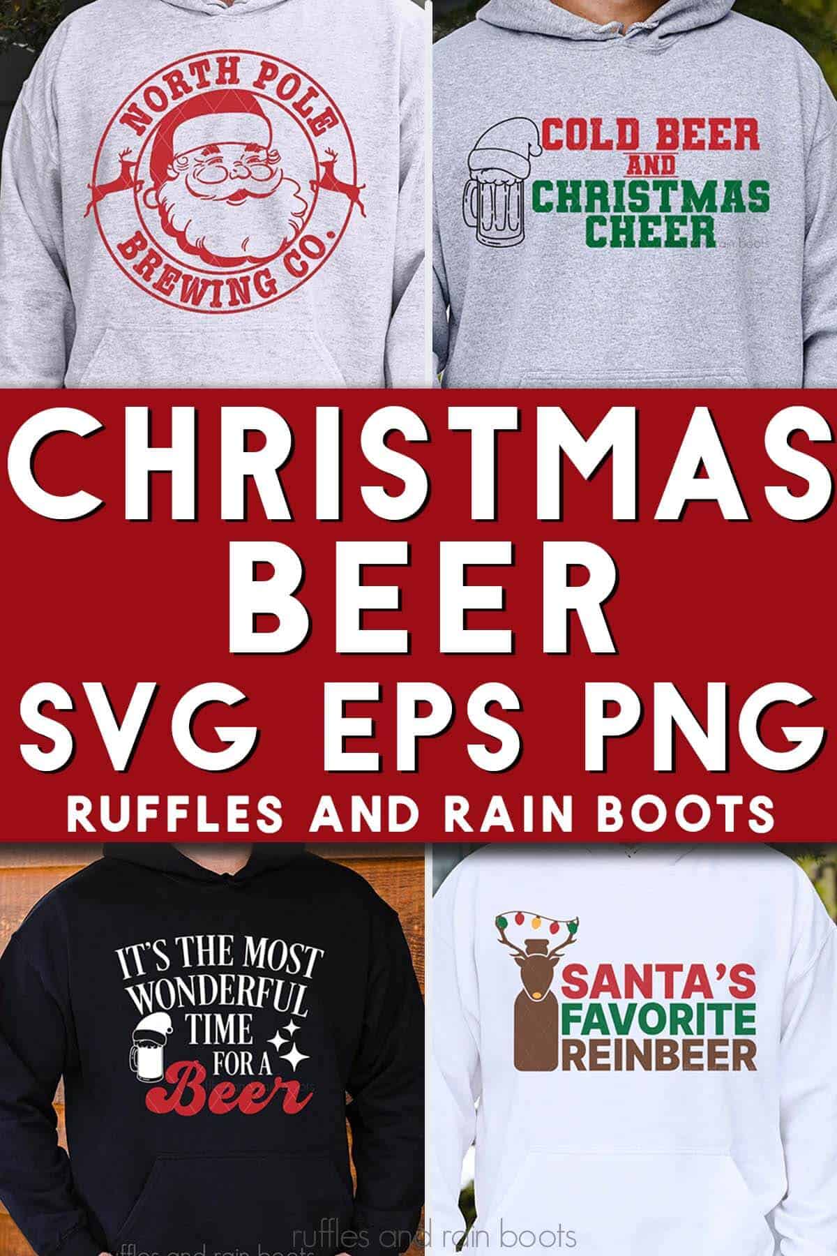 Vertical four image collage of men in sweatshirts with text which reads Christmas beer SVG EPS PNG.