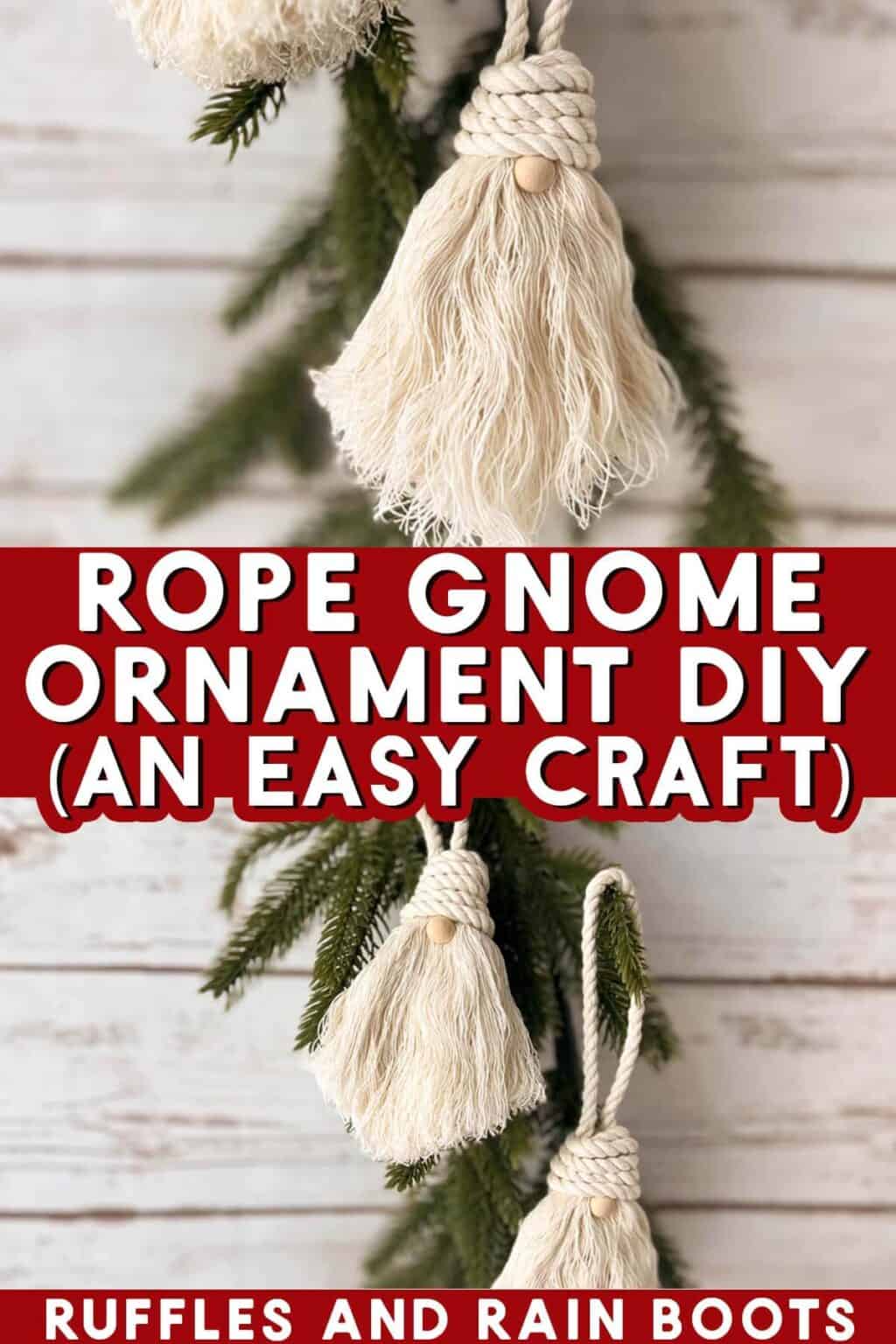 How to Make Rope Gnome Ornaments - Ruffles and Rain Boots