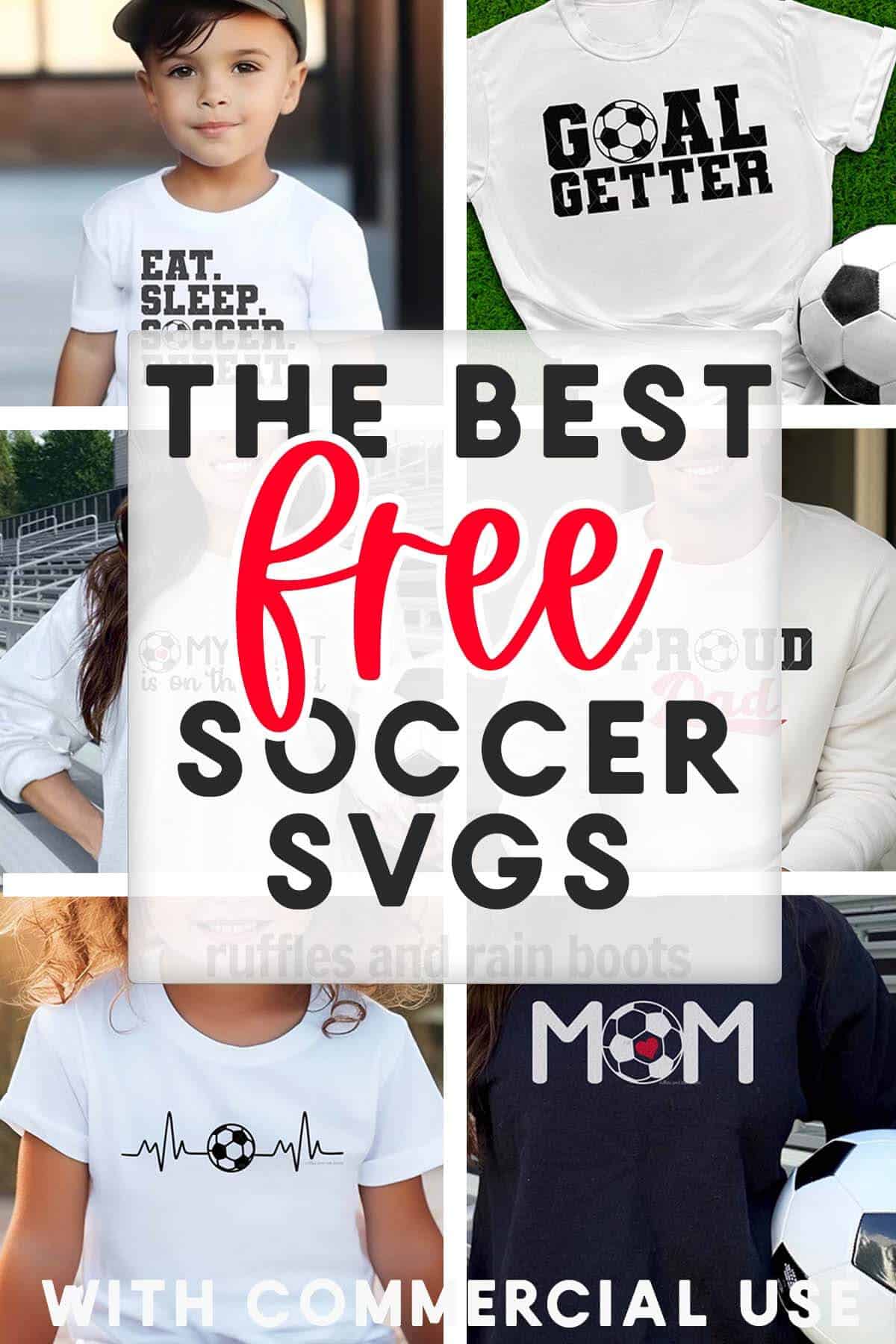 Six image vertical collage of sweatshirts and t-shirts made for soccer players, soccer moms, soccer dads, and soccer fundraisers with text which reads the best free soccer SVGs.