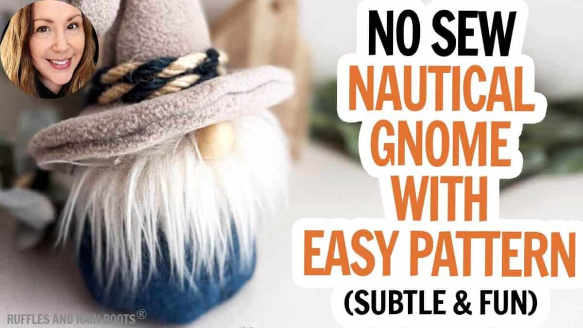 Horizontal image of a video thumbnail for a no sew nautical gnome from Ruffles and Rain Boots.