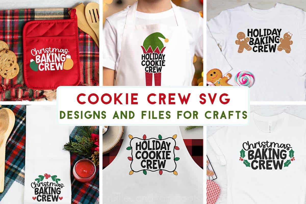 Horizontal six image collage of Christmas t-shirts, aprons, towels, and pot holders and text which reads cookie crew SVG designs and files for crafts.