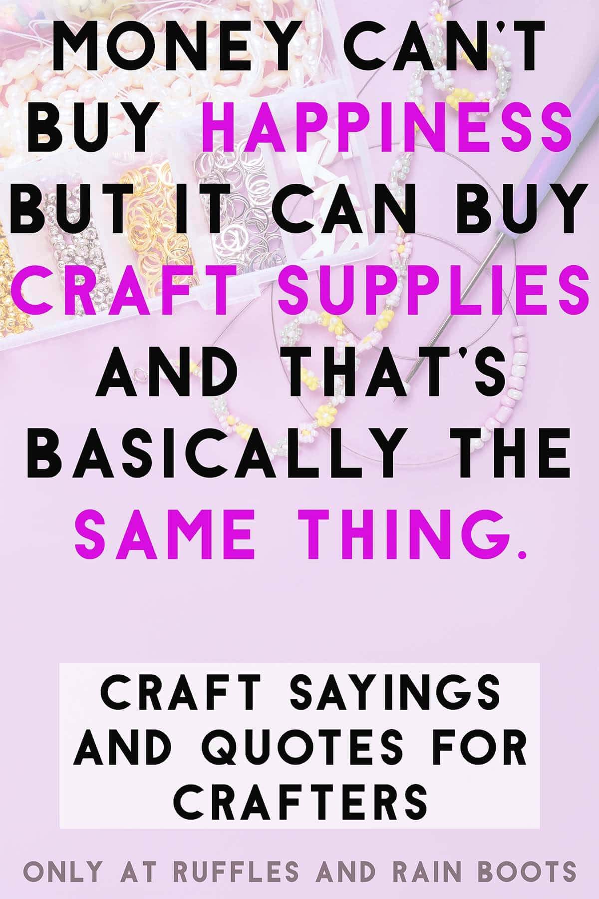 Vertical image of a colorful collection of craft supplies with a quote about craft rooms about creativity and text which reads craft sayings and quotes for crafters.