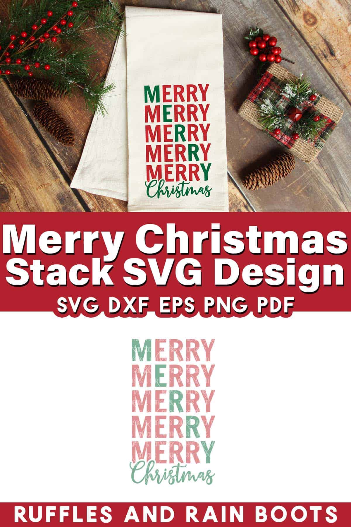 Vertical split image of a merry merry Christmas SVG design and it placed onto a holiday flour sack towel using red and green heat transfer vinyl and a Cricut machine.
