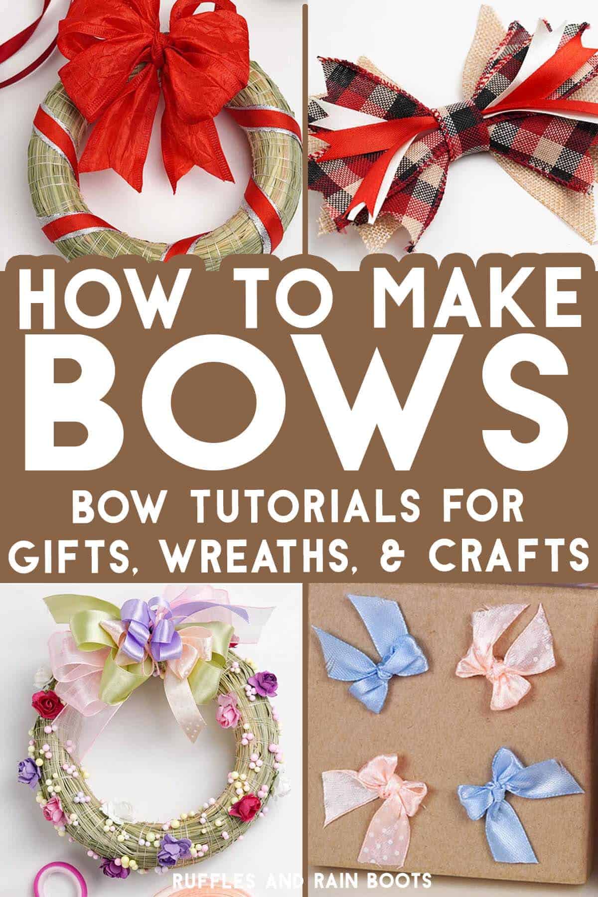 Four image vertical collage of wreaths, gifts, and bows with text which reads how to make bows - bow tutorials.