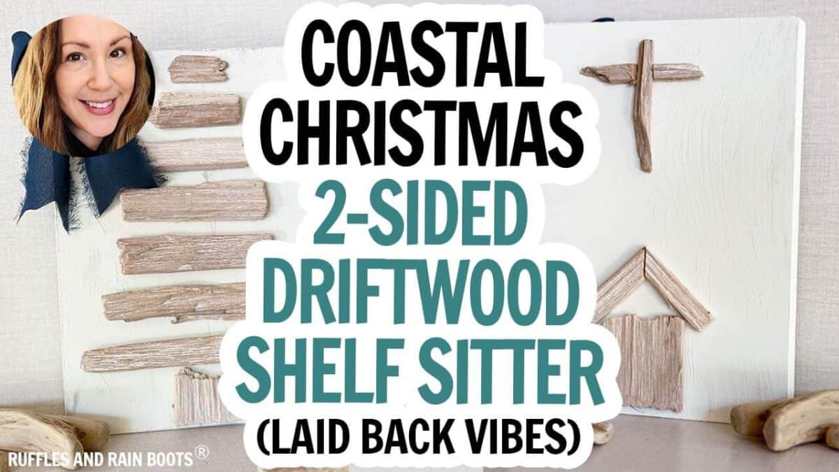 Horizontal image of a YouTube thumbnail of two images of holiday decor with text which reads coastal Christmas 2 sided driftwood shelf sitter.