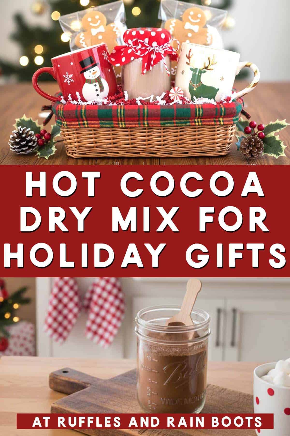 Split vertical image of a Christmas gift basket and a dry milk hot chocolate mix in a mason jar with text which reads hot cocoa dry mix for holiday gifts.