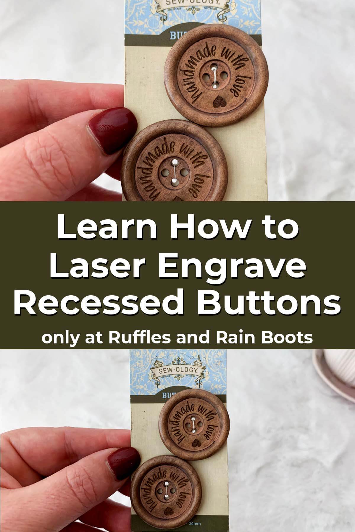Split vertical image of a woman holding two wooden engraved buttons with text which reads learn how to laser engrave recessed buttons.